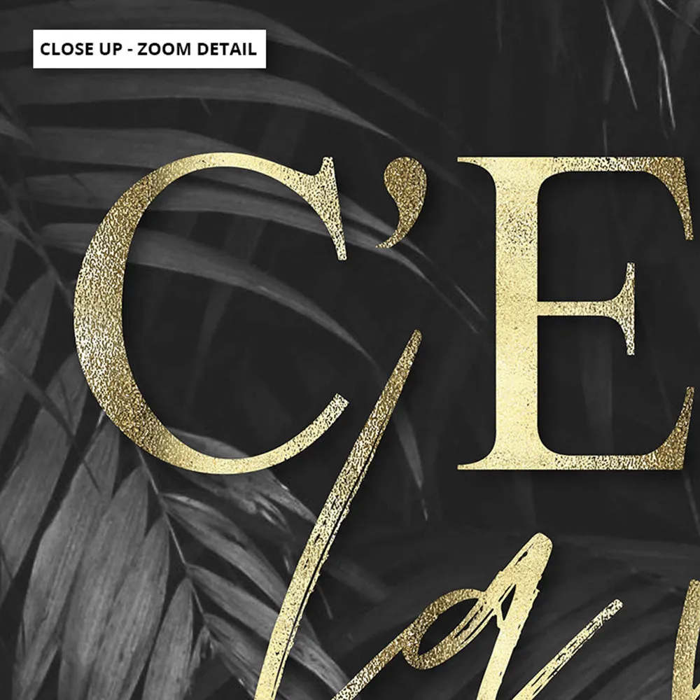 C'est La Vie Dark (faux look foil) - Art Print