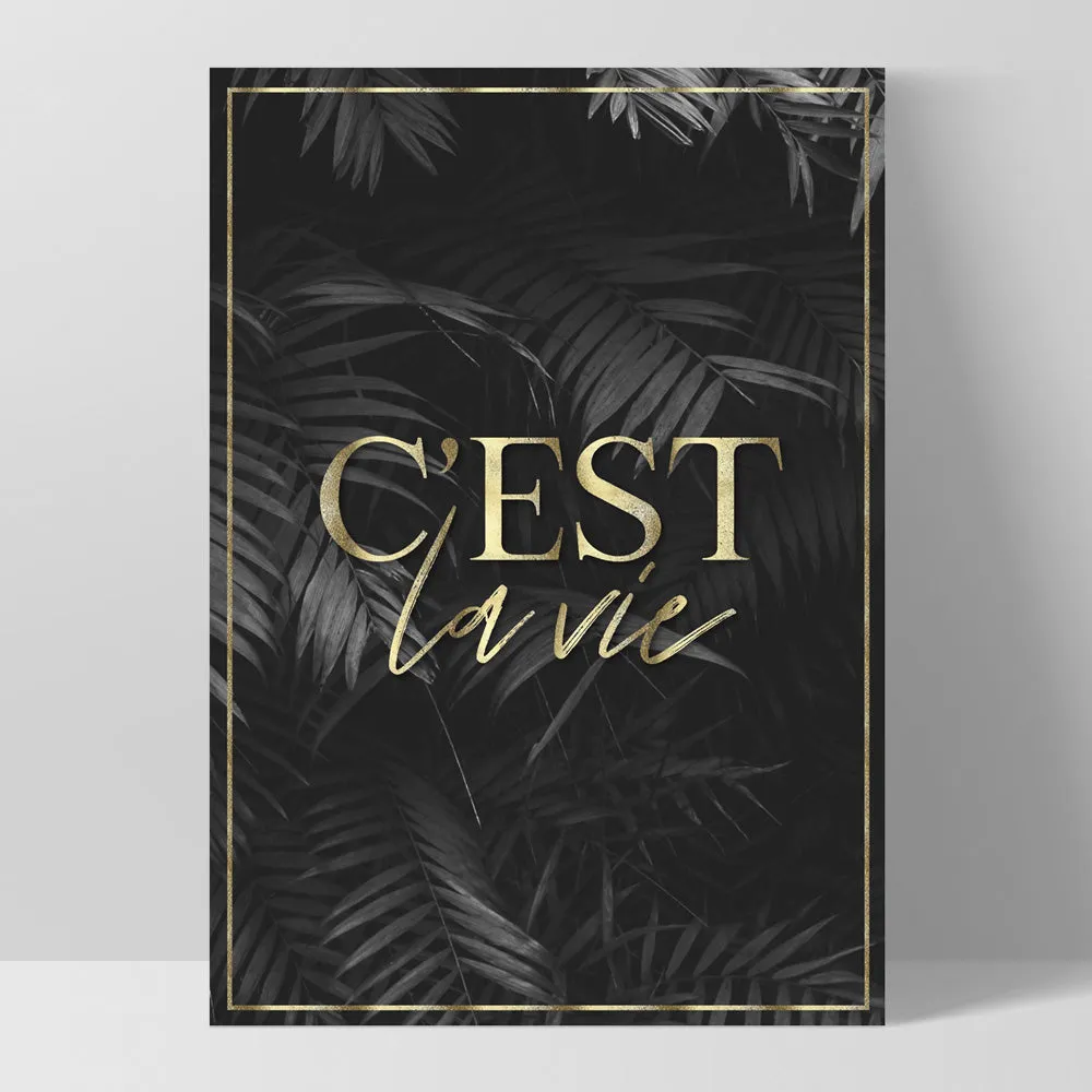 C'est La Vie Dark (faux look foil) - Art Print