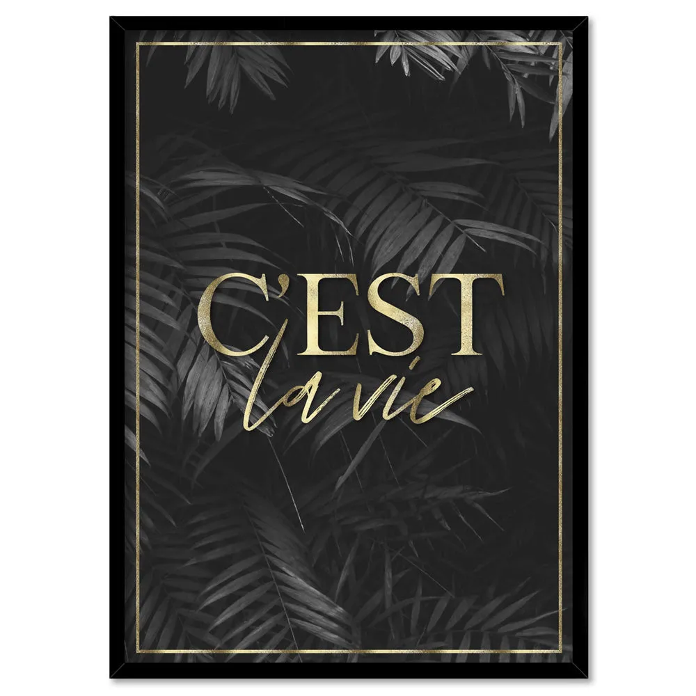 C'est La Vie Dark (faux look foil) - Art Print